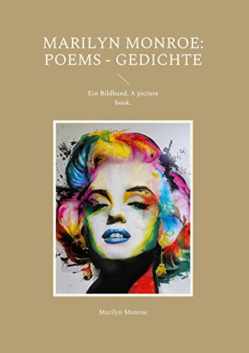 Marilyn Monroe: Poems - Gedichte: Ein Bildband. A picture book.