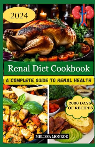 Renal Diet Cookbook: A Complete Guide To Renal Health von Independently published