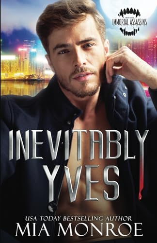 Inevitably Yves (Immortal Assassins, Band 6) von Independently published