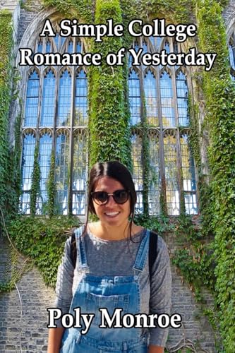 A Simple College Romance of Yesterday: Deluxe Edition - In English and Greek A Simple College Romance of Yesterday: Deluxe Edition - In English and Greek von Starry Night Publishing Co.