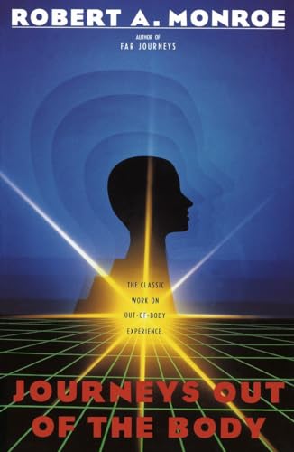 Journeys Out of the Body: The Classic Work on Out-of-Body Experience (Journeys Trilogy) von Harmony Books