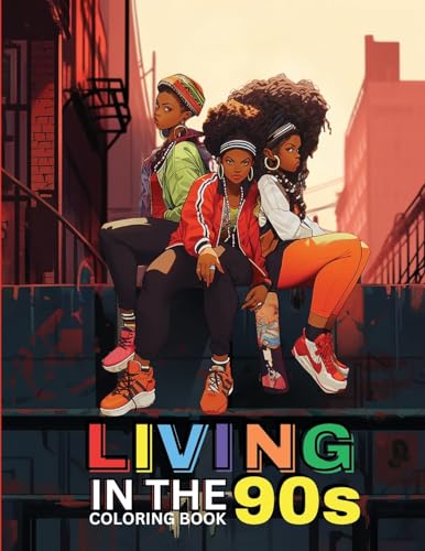Living in the '90s: A Nostalgic Coloring Book for Adults: Coloring Book for Black Women, Self-Love Coloring Book for Women, Coloring Book for Kids, Coloring Book for Girls von Millennial Designs