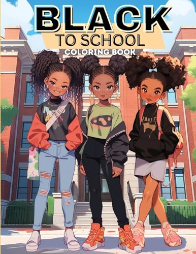 Black to School Adventures: Back to School Coloring Book, Coloring Book for Black Kids, Coloring Book for Black Girls, Coloring Book for Black Boys, Coloring Book for Black Women von Millennial Designs