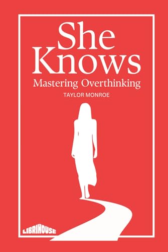 She Knows: Mastering Overthinking von LibriHouse