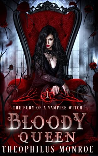 Bloody Queen (The Fury of a Vampire Witch, Band 1) von Independently published