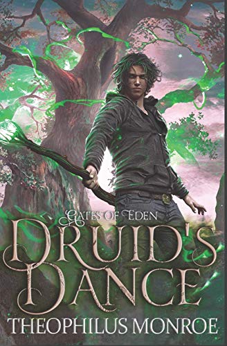 Druid's Dance: An Arthurian Modern Fantasy (Gates of Eden: The Druid Legacy, Band 1) von Independently Published