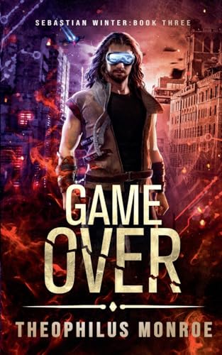 Game Over (Sebastian Winter, Band 3) von Theophilus Monroe