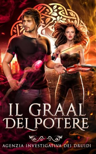 Il Graal del Potere (Agenzia Investigativa dei Druidi, Band 3) von Independently published