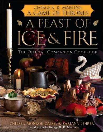 A Feast of Ice and Fire: The Official Game of Thrones Companion Cookbook von Bantam