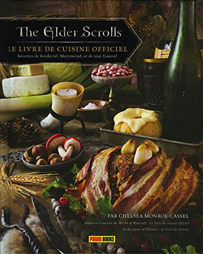 The Elder Scrolls: Le livre de cuisine officiel: Recettes de Bordeciel, Morrowind, et de tout Tamriel