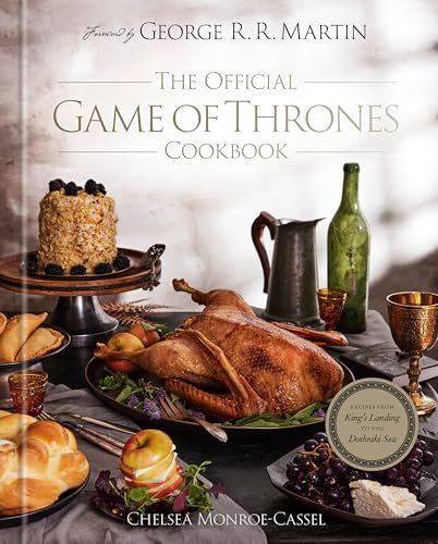 The Official Game of Thrones Cookbook: Recipes from King's Landing to the Dothraki Sea (Song of Ice and Fire) von Random House Books for Young Readers