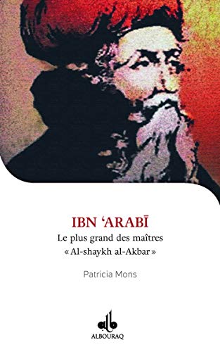 Ibn 'Arabî : Le plus grand des maîtres "Al-shaykh al-Akbar" von Editions Albouraq