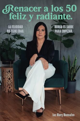 Renacer a los 50 Feliz Y Radiante: Nunca Es Tarde Para Empezar Renacer a los 50 Feliz Y Radiante: Nunca Es Tarde Para Empezar von independiente