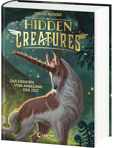 Hidden Creatures (Band 1) - Das Einhorn vom Anbeginn der Zeit: Der New York Times-Bestseller über mythische Fabelwesen - atmosphärisches Fantasy-Abenteuer ab 12 Jahren von Loewe