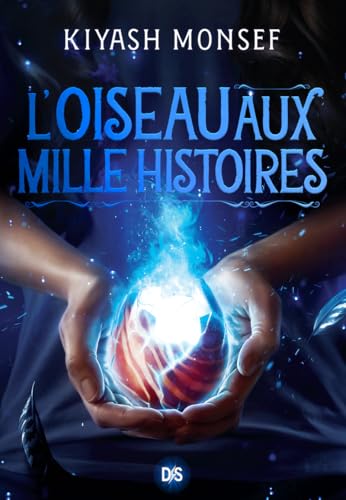 Créatures Fantastiques - Tome 02 L'Oiseau aux Mille Histoires (broché) von DS DE SAXUS