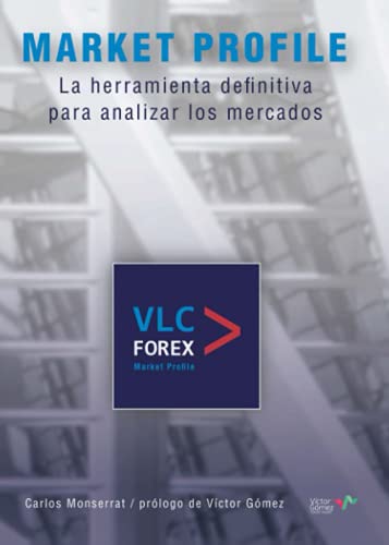 Market Profile. La herramienta definitiva para analizar los mercados von Punto Rojo Libros, S.L.