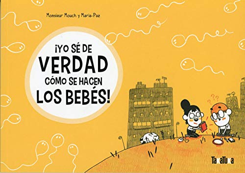 ¡Yo sé de verdad cómo se hacen los bebés! (cómic-no ficción)