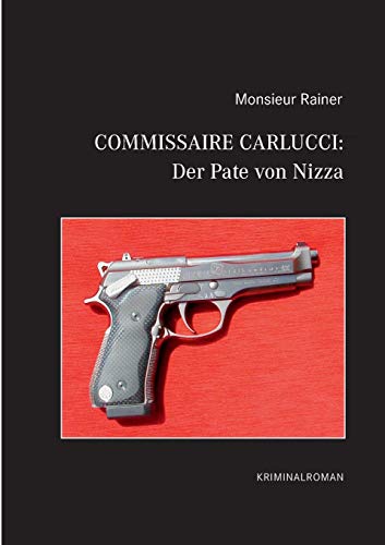 Commissaire Carlucci: Der Pate von Nizza: Kriminalroman
