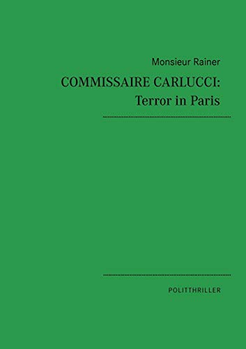 Commissaire Carlucci: Terror in Paris: Politthriller von Books on Demand GmbH