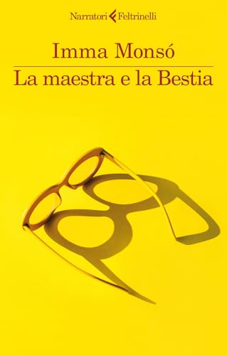 La maestra e la Bestia (I narratori) von Feltrinelli