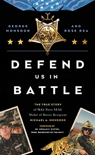 Defend Us in Battle: The True Story of MA2 Navy SEAL Medal of Honor Recipient Michael A. Monsoor Defend Us in Battle: The True Story of MA2 Navy SEAL Medal of Honor Recipient Michael A. Monsoor von Harper Horizon
