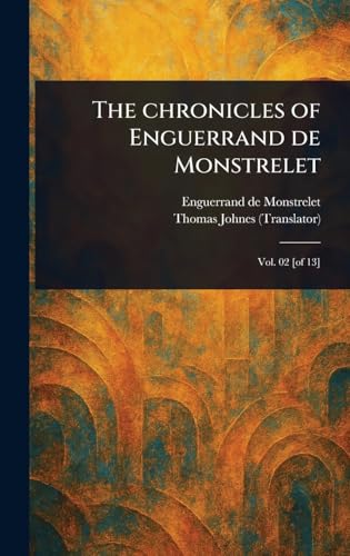 The Chronicles of Enguerrand De Monstrelet von Anson Street Press