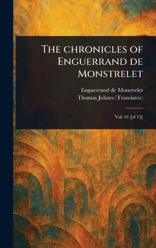 The Chronicles of Enguerrand De Monstrelet von Anson Street Press