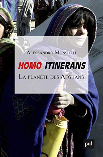 Homo itinerans: La planète des Afghans Homo itinerans: La planète des Afghans