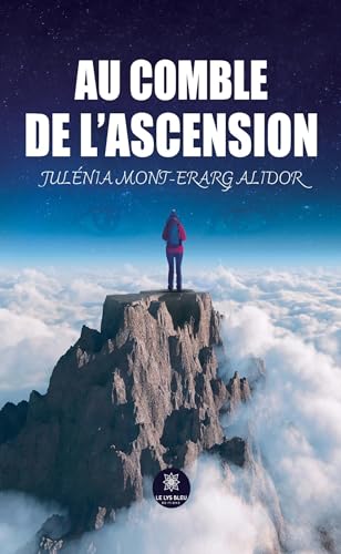 Au comble de l’ascension von LE LYS BLEU EDITIONS SAS