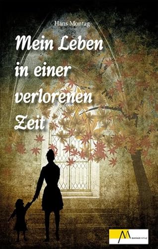 Mein Leben in einer verlorenen Zeit