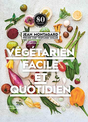 Végétarien facile et quotidien: 80 idées pour cuisiner sans viande et sans poisson Végétarien facile et quotidien: 80 idées pour cuisiner sans viande et sans poisson von La Martinière