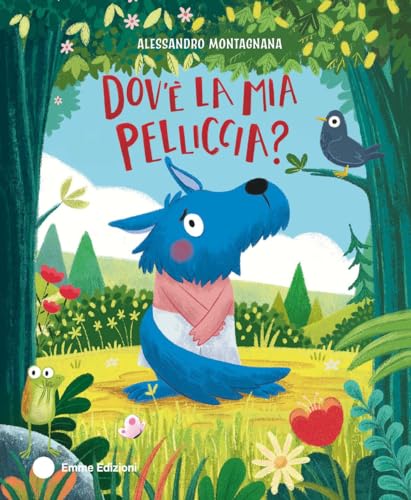 Dov'e la mia pelliccia? Ediz. a colori (Album) von Emme Edizioni
