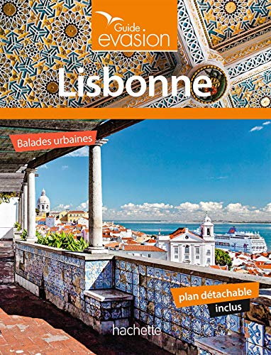 Guide Evasion Lisbonne Guide Evasion Lisbonne von Hachette Tourisme