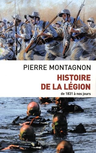 Histoire de la légion: De 1831 à nos jours von PYGMALION