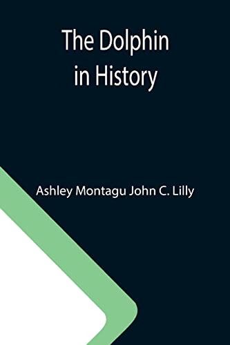 The Dolphin in History von Alpha Editions