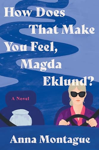 How Does That Make You Feel, Magda Eklund?: A Novel von Ecco
