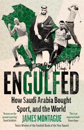 Engulfed: How Saudi Arabia Bought Sport, and the World von BLINK Publishing