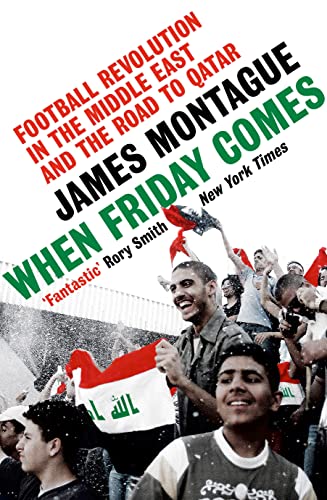 When Friday Comes: Football Revolution in the Middle East and the Road to Qatar von Ebury Press