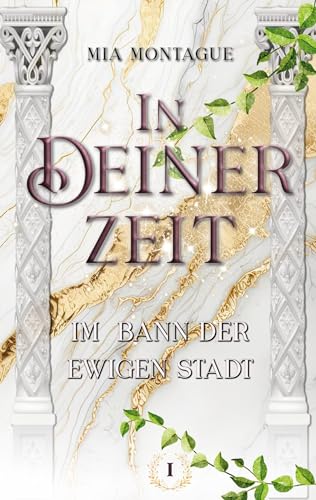 In Deiner Zeit: Im Bann der ewigen Stadt