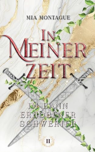 In Meiner Zeit: Im Bann erhobener Schwerter (In Deiner Zeit)