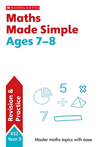 Maths Practice and Revision Workbook For Ages 7-8 (Year 3) Covers all key topics with answers (SATs Made Simple): 1