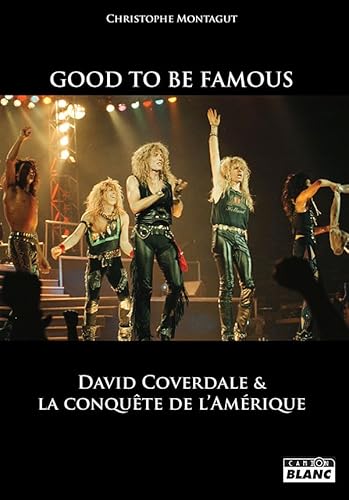 Good to be famous: David Coverdale et la conquête de l'Amérique Good to be famous: David Coverdale et la conquête de l'Amérique von Camion blanc