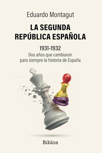 La Segunda República española: 1931-1932. Dos años que cambiaron para siempre la historia de España (Biblos, Band 7) von EDITATUM
