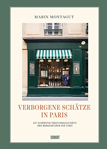 Verborgene Schätze in Paris: Die schönsten Traditionsgeschäfte und Manufakturen der Stadt Verborgene Schätze in Paris: Die schönsten Traditionsgeschäfte und Manufakturen der Stadt