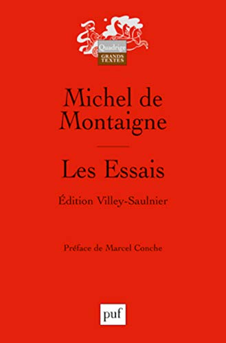 Essais, Les: Édition conforme au texte de l'exemplaire de Bordeaux, par Pierre Villey von PUF