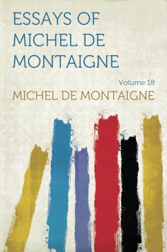 Essays of Michel De Montaigne von HardPress Publishing