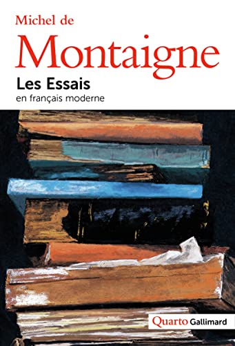 Les essais (en francais moderne)