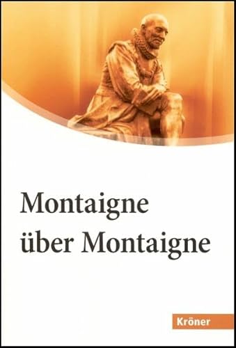 Montaigne über Montaigne. Essais und Reisetagebuch - eine Auswahl in biographischer Folge. Großdruck