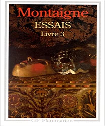 Essais, livre 3: Chronologie et introduction par Alexandre Micha