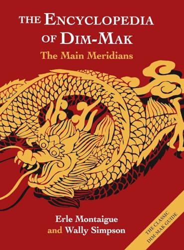 The Encyclopedia of Dim-Mak: The Main Meridians von Echo Point Books & Media, LLC